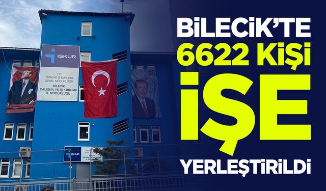 Bilecik’te 6 bin 622 kişi işe yerleştirildi