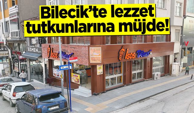Bilecik’te lezzet tutkunlarına müjde!