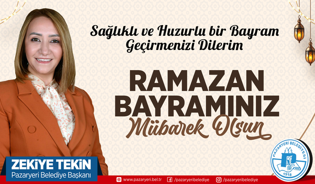 Pazaryeri Belediye Başkanlığı Ramazan Bayramı Kutlama Mesajı