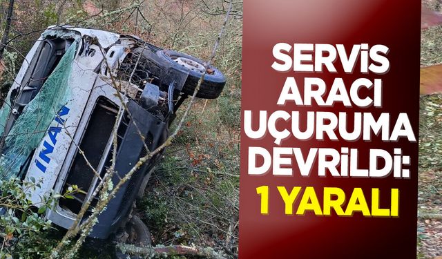 Servis aracı uçuruma devrildi: 1 yaralı