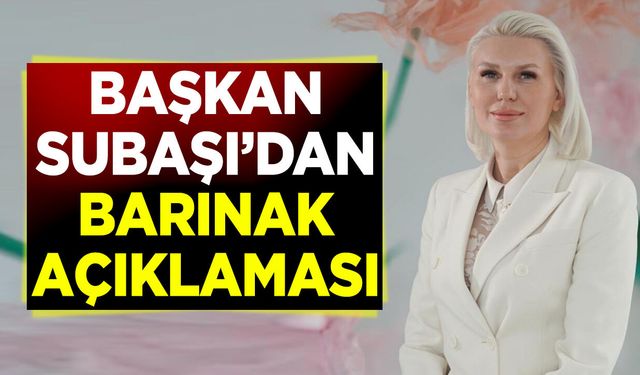 Başkan Subaşı'dan Barınak açıklaması