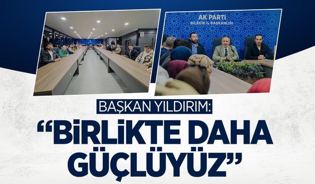 Başkan Yıldırım: ''Birlikte Daha Güçlüyüz''