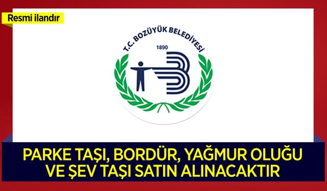 PARKE TAŞI, BORDÜR, YAĞMUR OLUĞU VE ŞEV TAŞI SATIN ALINACAKTIR