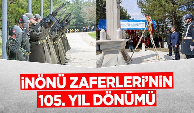 İnönü Zaferleri’nin 105. Yıl Dönümü