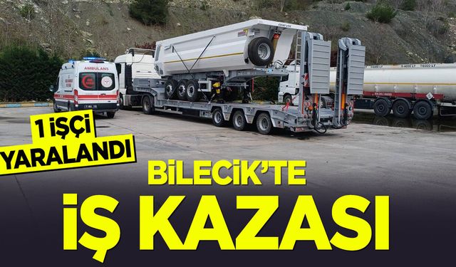 Bilecik'te iş kazası: 1 işçi yaralandı