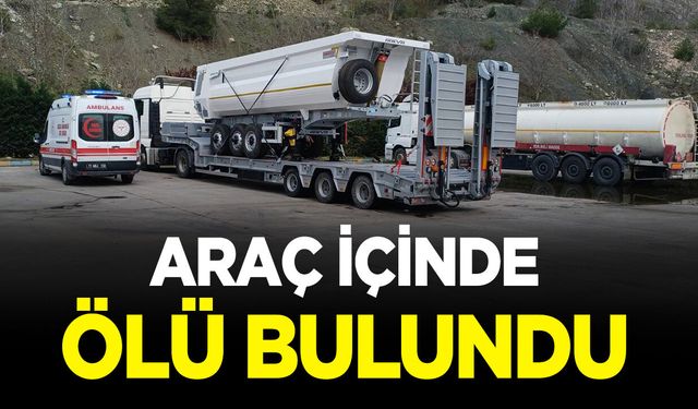 Bilecik’te tır sürücüsü araç içinde ölü bulundu