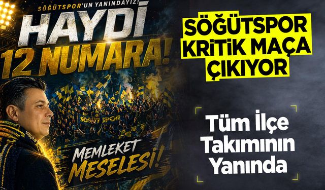 Söğütspor Kritik Maça Çıkıyor: Tüm İlçe Takımının Yanında