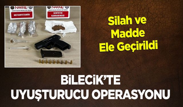 Bilecik'te Uyuşturucu Operasyonu: Silah ve Madde Ele Geçirildi