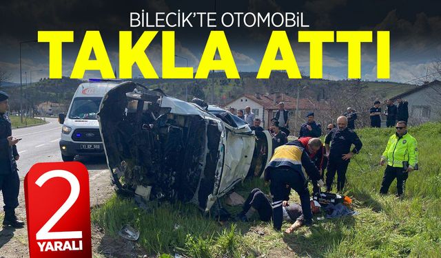 Bilecik’te araç takla attı: 2 yaralı