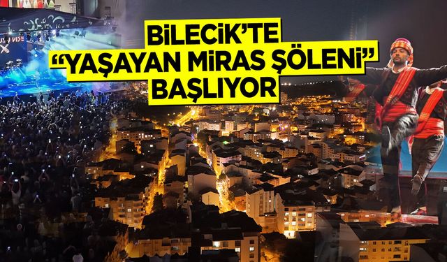 Bilecik’te “Yaşayan Miras Şöleni” Başlıyor