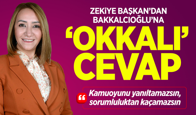 Zekiye Başkandan Bakkalcıoğlu’na "Okkalı cevap"