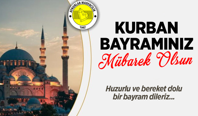 AYNURLAR MADENCİLİK KURBAN BAYRAMI TEBRİĞİ