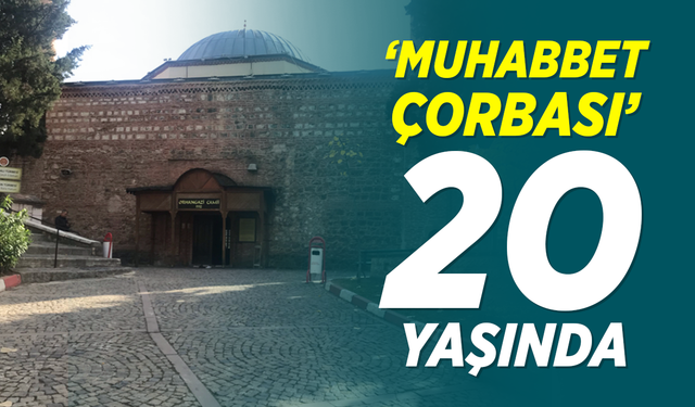 "Muhabbet Çorbası" 20 yaşında