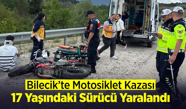 Bilecik'te Motosiklet Kazası: 17 Yaşındaki Sürücü Yaralandı