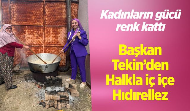 Başkan Tekin’den Halkla İç İçe Hıdırellez