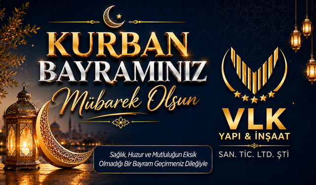 VLK YAPI & İNŞAAT KURBAN BAYRAMI TEBRİĞİ
