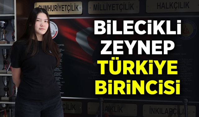 Bilecikli Zeynep Türkiye Birincisi