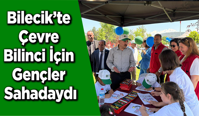 Bilecik’te Çevre Bilinci İçin Gençler Sahadaydı
