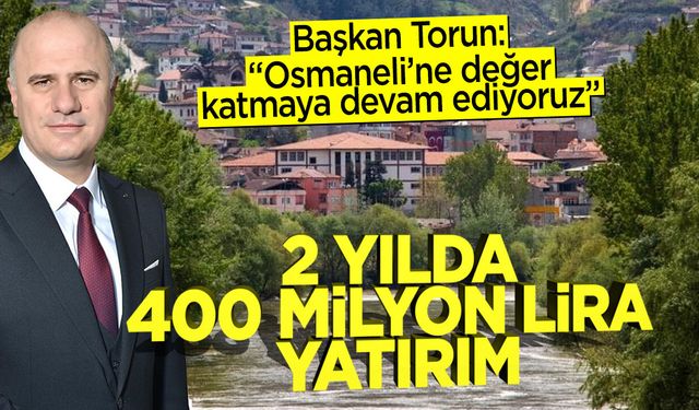 2 yılda 400 milyon lira yatırım