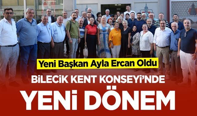 Bilecik Kent Konseyi’nde Yeni Dönem: Yeni Başkan Ayla Ercan Oldu