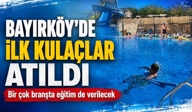 Bayırköy'de ilk kulaçlar atıldı