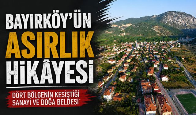 Bayırköy’ün Asırlık Hikâyesi