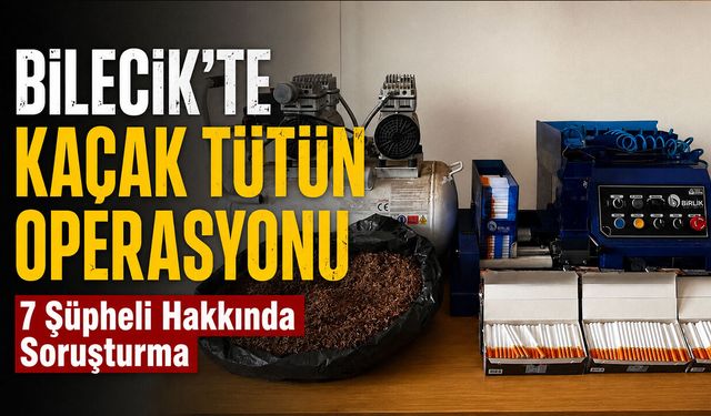 Bilecik'te Kaçak Tütün Operasyonu