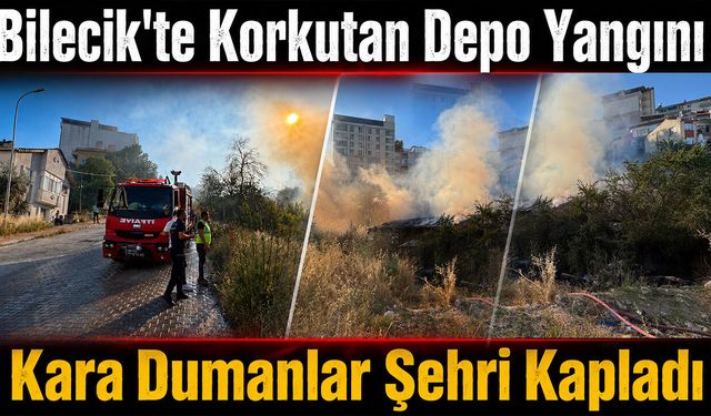 Bilecik'te Korkutan Depo Yangını