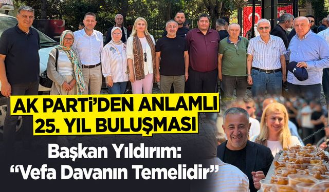 AK Parti’den Anlamlı 25. Yıl Buluşması