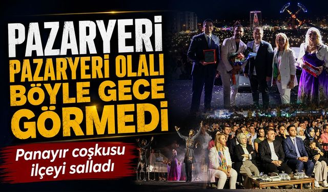 Pazaryeri Pazaryeri Olalı Böyle Gece Görmedi