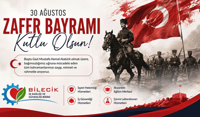 Bilecik İş Sağlığı 30 Ağustos Kutlama Mesajı