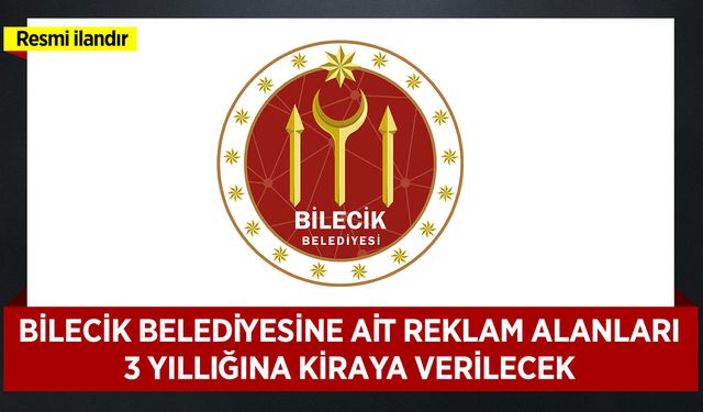 BİLECİK BELEDİYE BAŞKANLIĞINDAN DUYURU