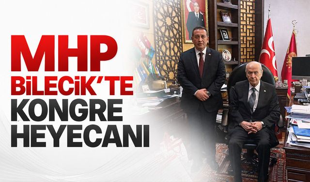 MHP Bilecik’te Kongre Heyecanı