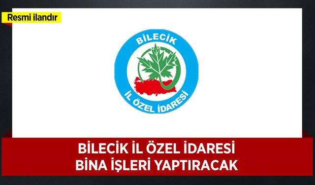 BİNA İŞLERİ YAPTIRILACAKTIR