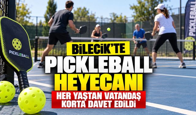 Bilecik’te pickleball heyecanı