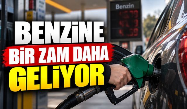 Benzine bir zam daha geliyor