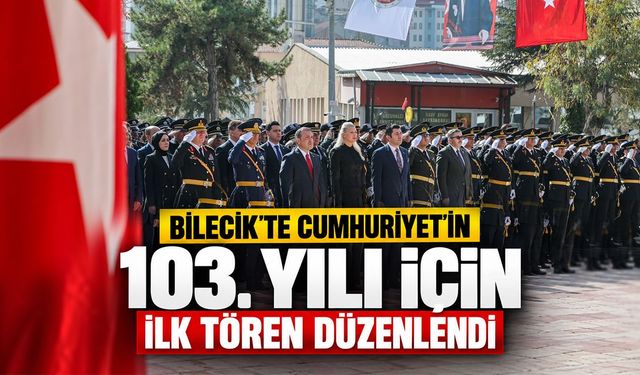 Bilecik’te Cumhuriyet’in 103. yılı için ilk tören düzenlendi