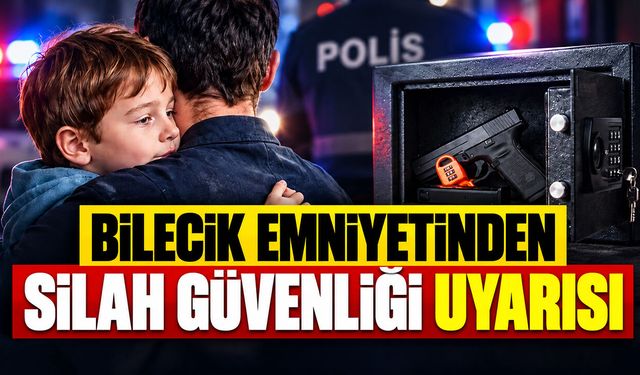 Bilecik Emniyetinden Silah Güvenliği Uyarısı
