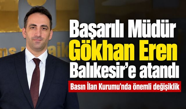 Başarılı Müdür Gökhan Eren Balıkesir’e atandı