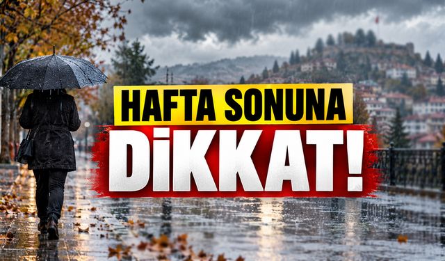 Hafta sonuna dikkat