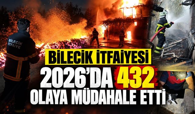 Bilecik İtfaiyesi 2026’da 432 olaya müdahale etti