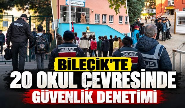 Bilecik’te 20 okul çevresinde güvenlik denetimi