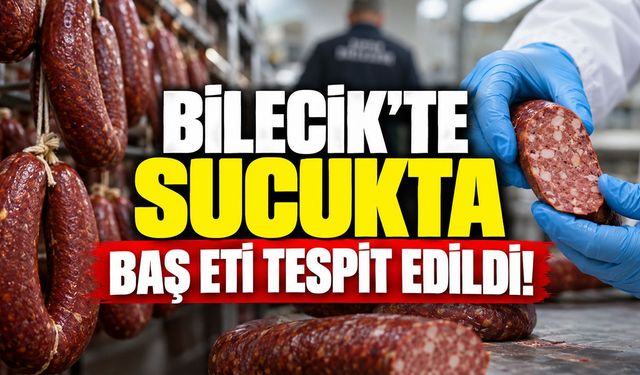 Bilecik’te sucukta baş eti tespit edildi!