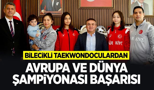 Bilecikli taekwondoculardan Avrupa ve dünya şampiyonası başarısı