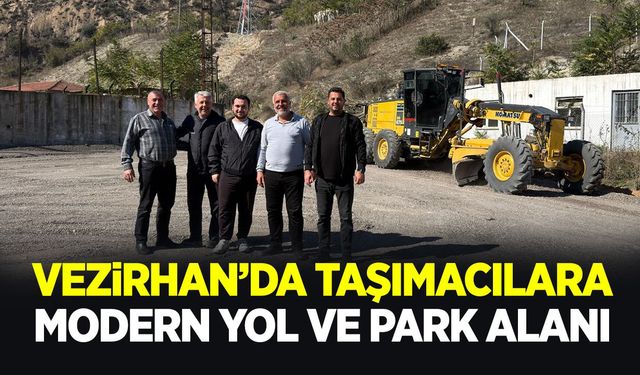 Vezirhan’da taşımacılara modern yol ve park alanı