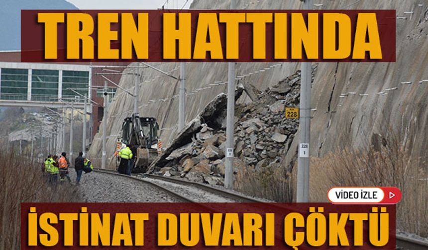 TREN HATTINDA İSTİNAT DUVARI ÇÖKTÜ