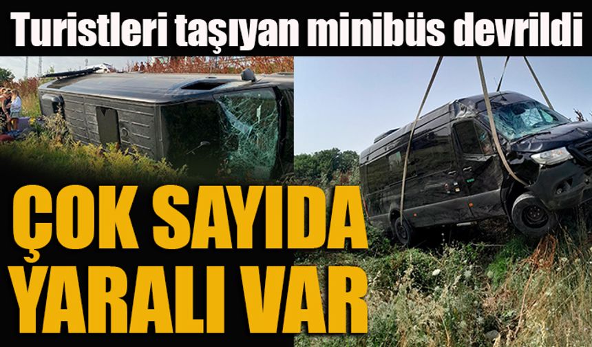 Turistleri taşıyan minibüs devrildi