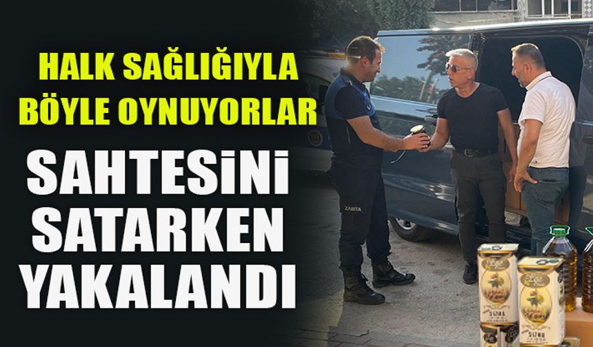 HALK SAĞLIĞIYLA BÖYLE OYNUYORLAR SAHTESİNİ SATARKEN YAKALANDI