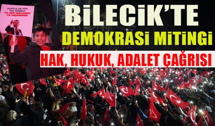 BİLECİK'TE DEMOKRASİ MİTİNGİ