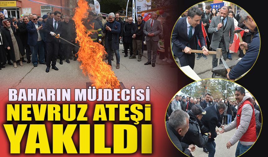 BAHARIN MÜJDECİSİ NEVRUZ ATEŞİ YAKILDI
